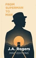 J.A. Rogers - From Superman to Man, Häftad