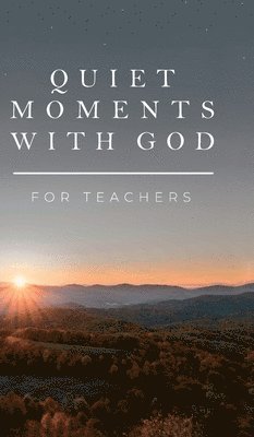 bokomslag Quiet Moments with God for Teachers