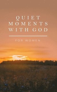bokomslag Quiet Moments with God for Women