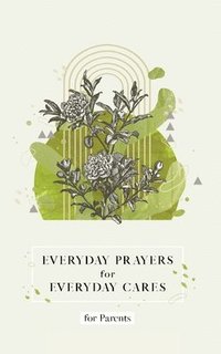 bokomslag Everyday Prayers for Everyday Cares for Parents