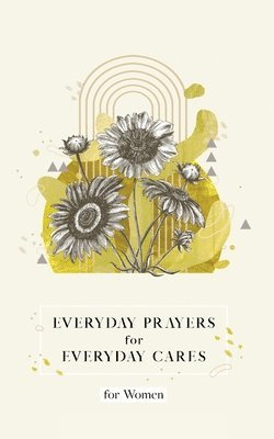 Everyday Prayers for Everyday Cares for Women 1