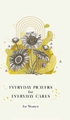 Everyday Prayers for Everyday Cares for Women 1