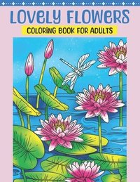 bokomslag Lovely Flowers Coloring Book for Adults