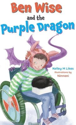 Kelley M Likes, Ninnani, Kelley M. Likes - Ben Wise and the Purple Dragon, Inbunden