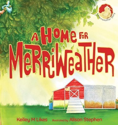Kelley M Likes, Kelley M. Likes - Home For Merriweather, Inbunden