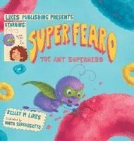 bokomslag Super Fearo The Ant Superhero