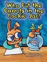 Kelley M Likes - Who Put The Carrots in the Cookie Jar?, Inbunden