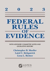 bokomslag Federal Rules of Evidence: With Advisory Committee Notes and Legislative History 2023