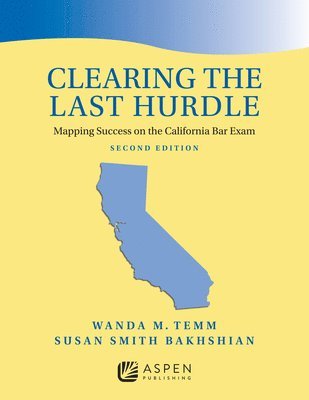 Wanda M. Temm, Susan Smith Bakhshian, Wanda M Temm - Clearing the Last Hurdle: Mapping Success on the California Bar Exam, Häftad