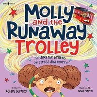 bokomslag Molly and the Runaway Trolley: Putting the Brakes on Stress and Worry Volume 1