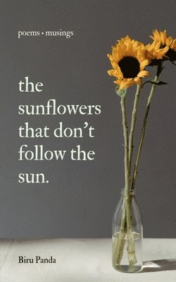 The Sunflowers That Don't Follow The Sun 1