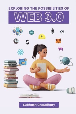 Subhash Chaudhary, Chaudhary,Subhash - Exploring the Possibilities of Web3, Häftad