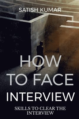 bokomslag How to Face Interview Know Skill to Select in Interview