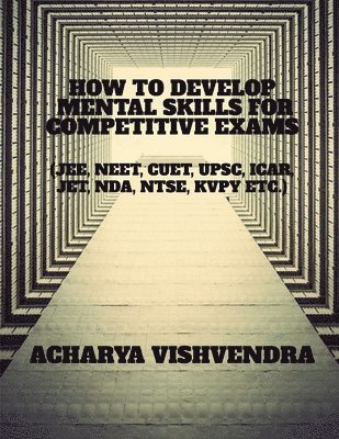 How to Develop Mental Skills for Competitive Exams