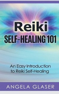 bokomslag Reiki Self-Healing 101