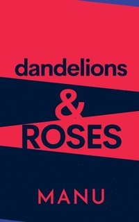 bokomslag Dandelions and Roses