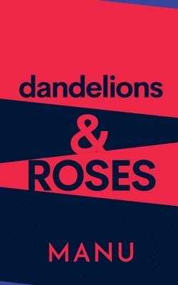 Manu - Dandelions and Roses, Häftad