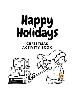 bokomslag Happy Holidays: Christmas Activity Book for Kids Ages 4-8 Season's Greetings, Christmas Story, Wishes List, Puzzles, Games Trace & Col