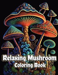 bokomslag Relaxing Mushroom Coloring Book