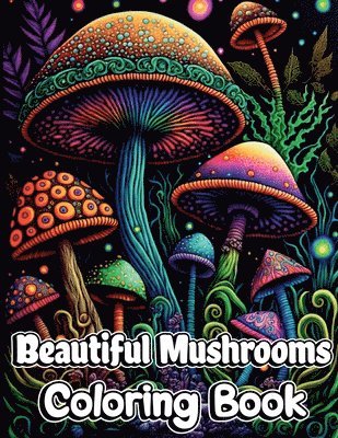 bokomslag Beautiful Mushrooms Coloring Book