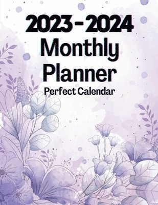 2023-2024 Monthly Planner Perfect Calendar: 2 Years Large Organizer for Women 1