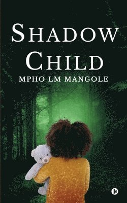 Mpho LM Mangole - ShadowChild, Häftad