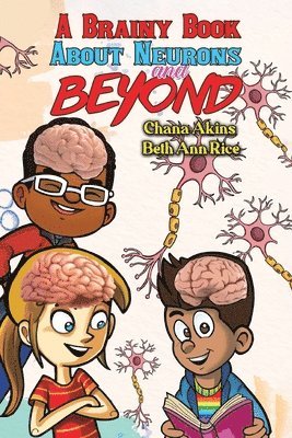 A Brainy Book about Neurons and Beyond 1