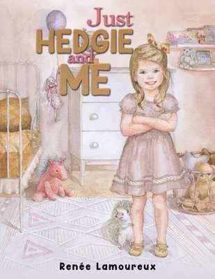 Renee Lamoureux - Just Hedgie and Me, Häftad