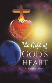 bokomslag The Gift of God's Heart