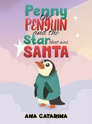 bokomslag Penny The Penguin And The Star That Was Santa