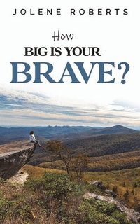 bokomslag How Big is Your Brave?