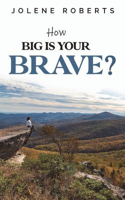 How Big is Your Brave? 1