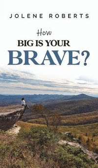 bokomslag How Big is Your Brave?