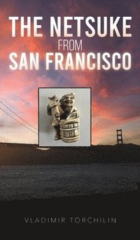 bokomslag The Netsuke from San Francisco