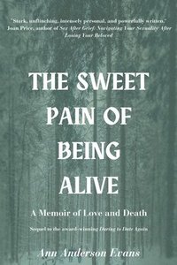 bokomslag The Sweet Pain of Being Alive