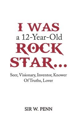 I Was a 12-Year-Old Rock Star... 1