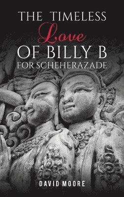 The Timeless Love of Billy B for Scheherazade 1