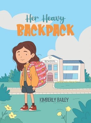 Kimberly Bailey - Her Heavy Backpack, Inbunden
