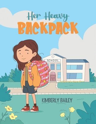 Kimberly Bailey - Her Heavy Backpack, Häftad