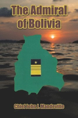 bokomslag Admiral of Bolivia