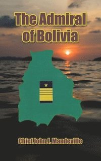 bokomslag Admiral of Bolivia