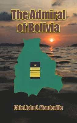 bokomslag Admiral of Bolivia