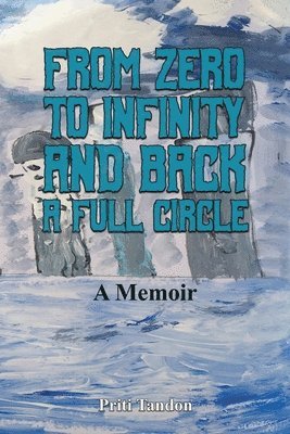 bokomslag From Zero to Infinity and Back- A full Circle