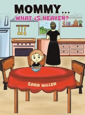 Sara Miller - Mommy…What is Heaven?, Inbunden