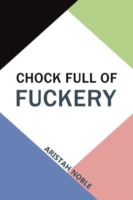 Chock Full of Fuckery 1