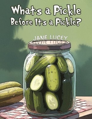 bokomslag What's a Pickle Before It's a Pickle?