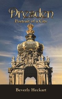 bokomslag Dresden: Portrait of a City