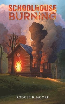 bokomslag Schoolhouse Burning