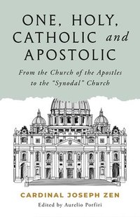 bokomslag One, Holy, Catholic, and Apostolic