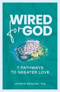 bokomslag Wired for God: 7 Pathways to Greater Love